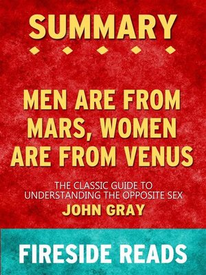 cover image of Men Are from Mars, Women Are from Venus--The Classic Guide to Understanding the Opposite Sex by John Gray--Summary by Fireside Reads